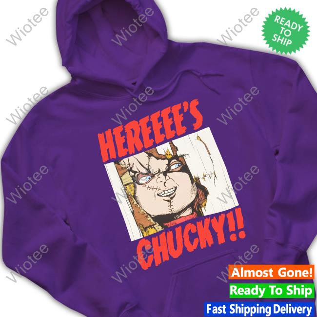 Official Hereeee's Chucky Shirt