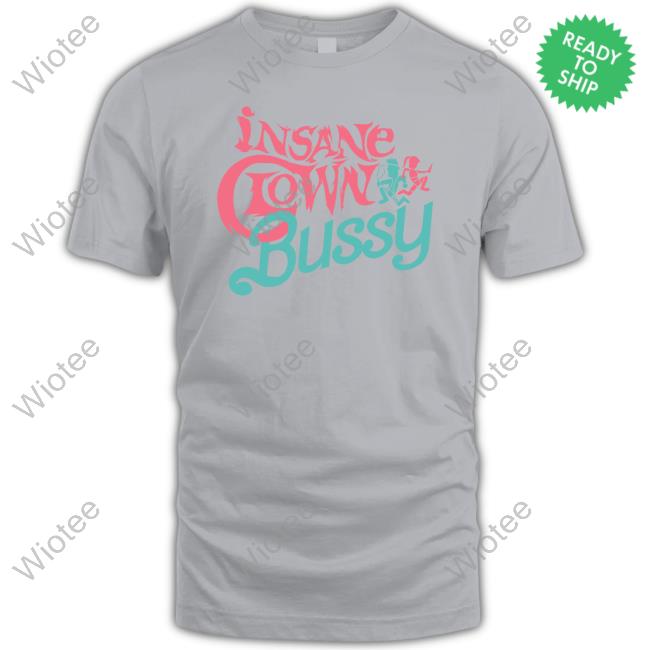 Official Effylives Merch Insane Clown Bussy T Shirts White Official Effylives Merch Insane Clown Bussy Shirts