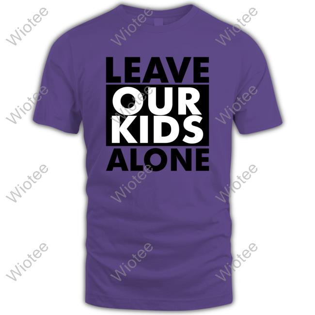 Official Saticoy Leave Our Kids Alone Sweatshirt Saticoy Leave Our Kids Alone Shirt