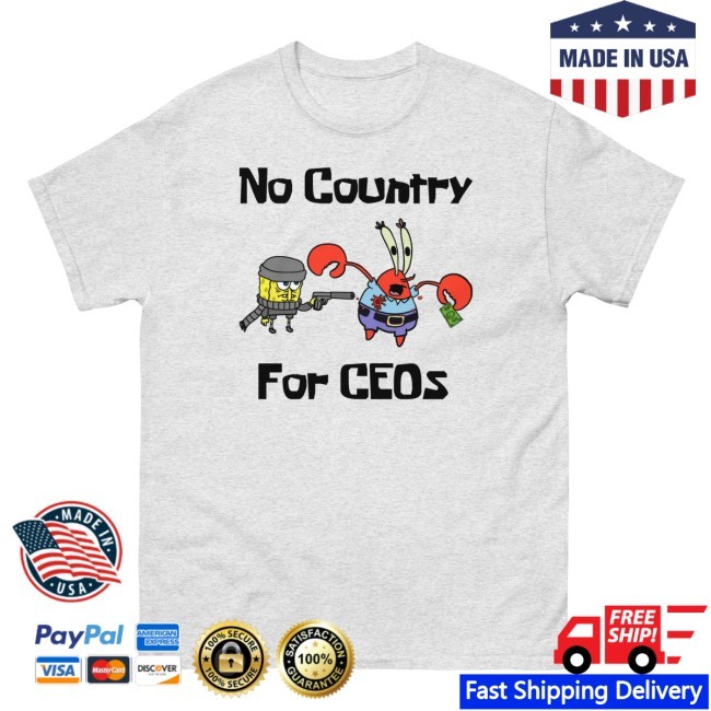 The Good Shirts No Country For Ceos Tee Shirt