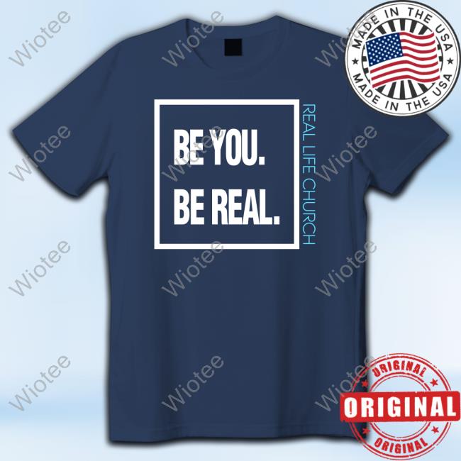 Dagtheviking Be You Be Real Real Life Church Shirts Dagtheviking Be You Be Real Real Life Church Shirts