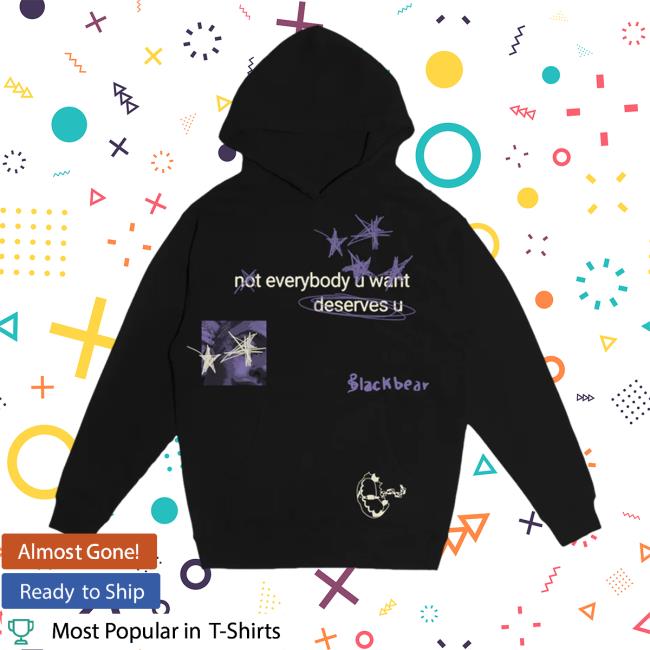 Official Not Everybody You Want Deserves You Long Sleeve