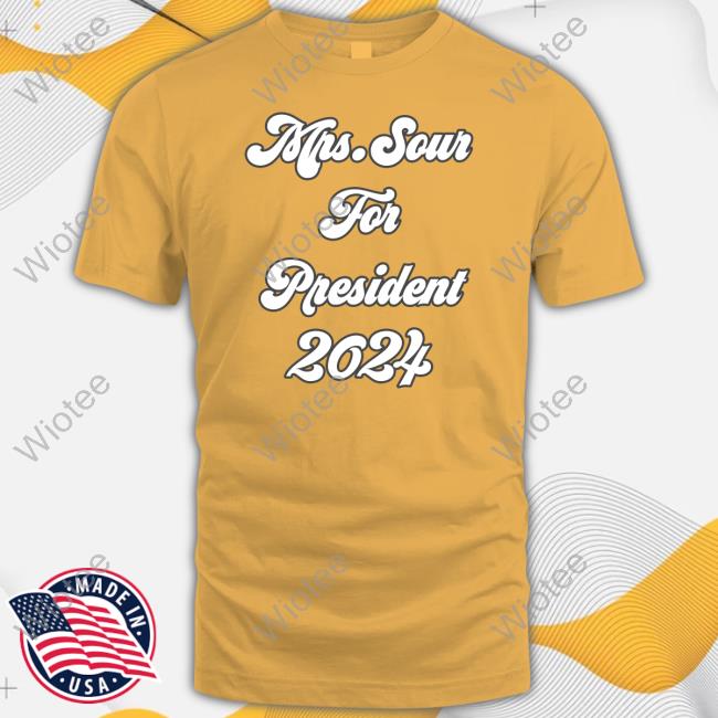 Sweets X Sour Merch Mrs.Sour For President 2024 Crewneck Sweatshirt Sweets X Sour Mrs.Sour For President 2024 Long Sleeve Tee