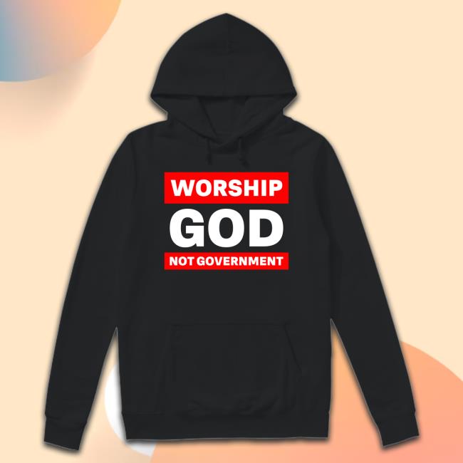 Official Worship God Not Government Tee Shirt