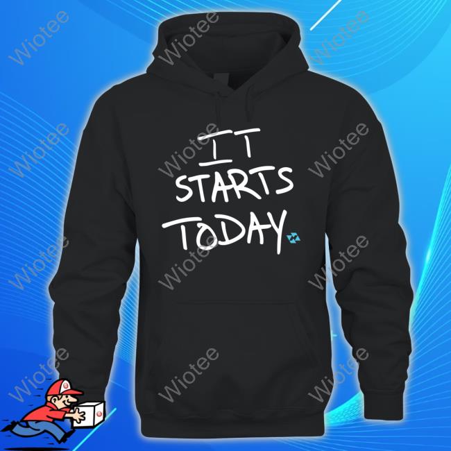 It Starts Today Shirt Juan Wilson