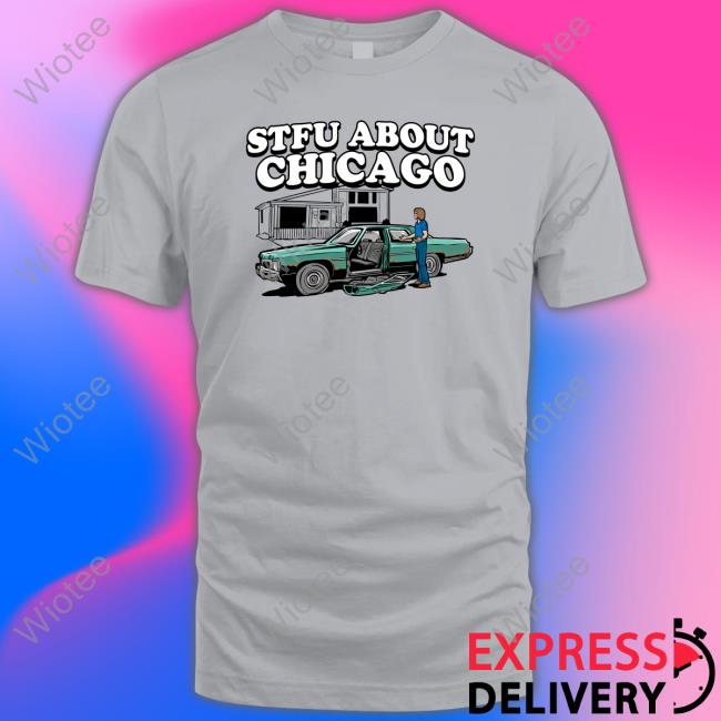 Official Stfu About Chicago Auto Wreckers Shirts