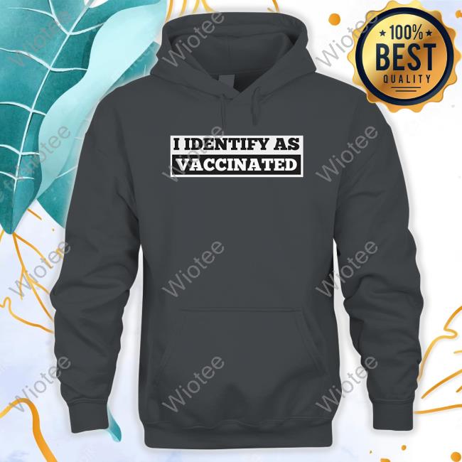 The Babylon Bee Shop I Identify As Vaccinated T-Shirt I Identify As Vaccinated T-Shirt