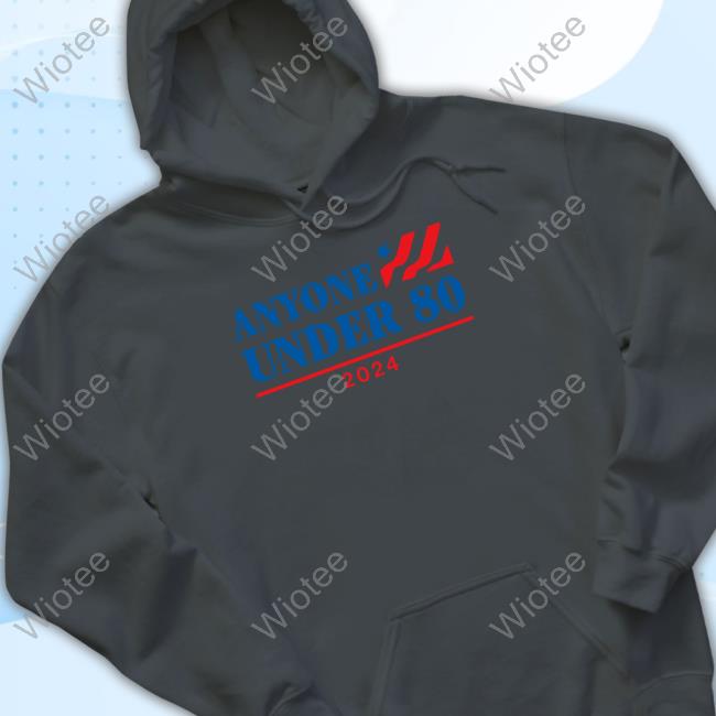 Official Shitheadsteve Merch Anyone Under 80 2024 T Shirt Anyone Under 80 2024 T Shirt