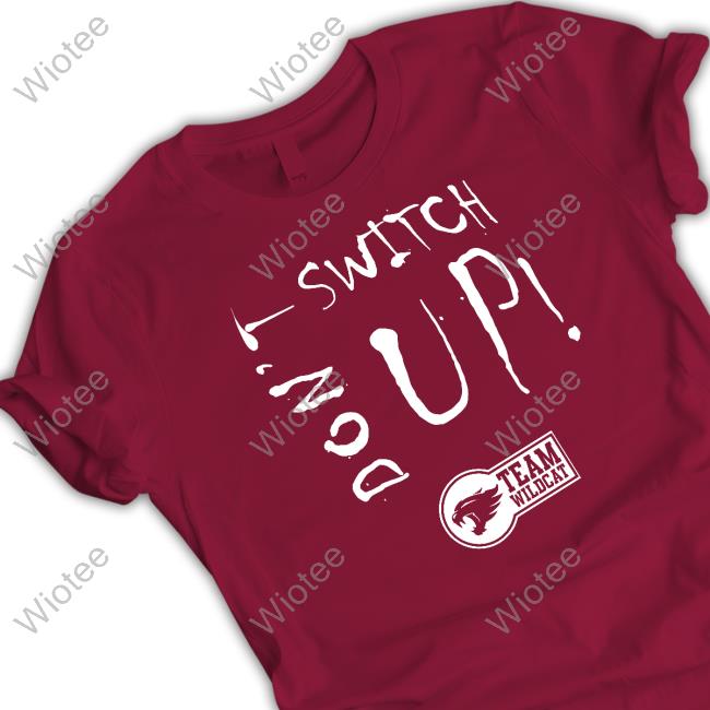 Cason Wallace Don’t Switch Up Sweatshirt Team Wildcat Cason Wallace Don’t Switch Up Long Sleeve T Shirt