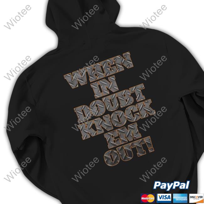 When In Doubt Knock Em Out Shirt Official Iaab Tour When In Doubt Knock Em Out Shirt