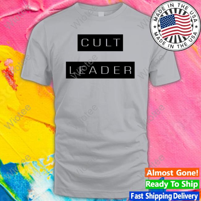 Cult Leader Hoodie Cult Leader T Shirts