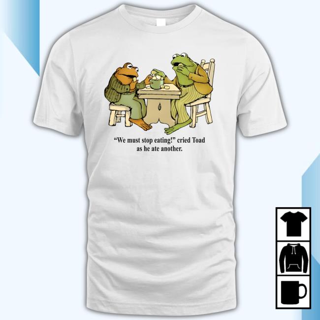 We Must Stop Eating Cried Toad As He Ate Another Shirt