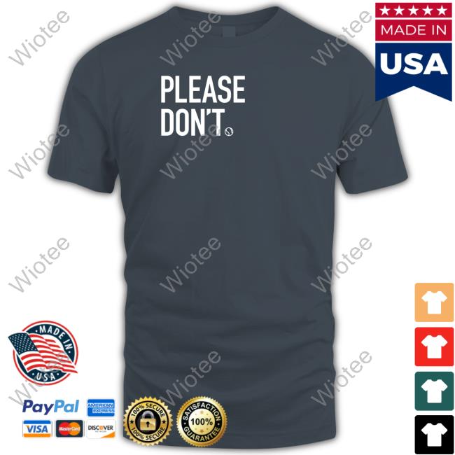 Please Don't Tee
