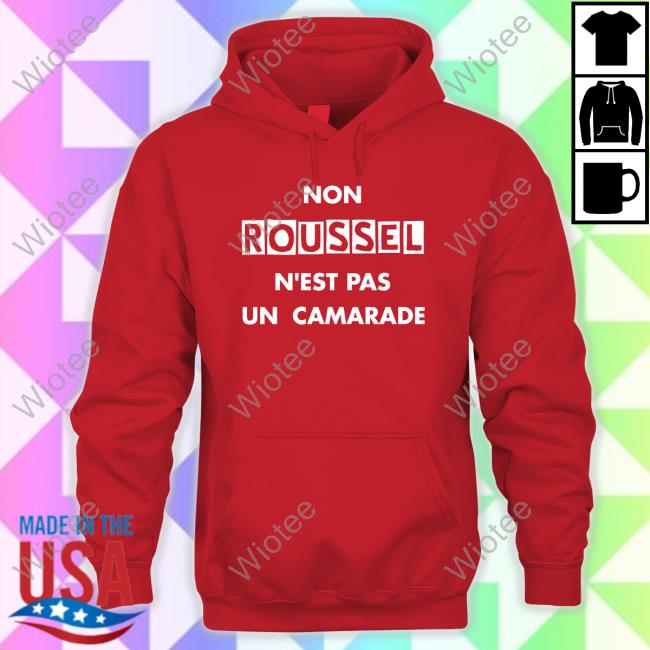 Non Roussel N'est Pas Un Camarade T-Shirt