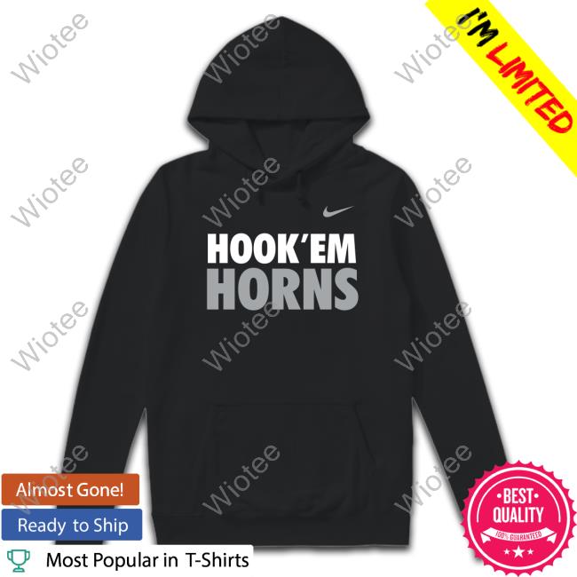 Nike Texas Longhorns Hook 'Em Horns Hoodie Official Hook 'Em Horns Tee Shirt