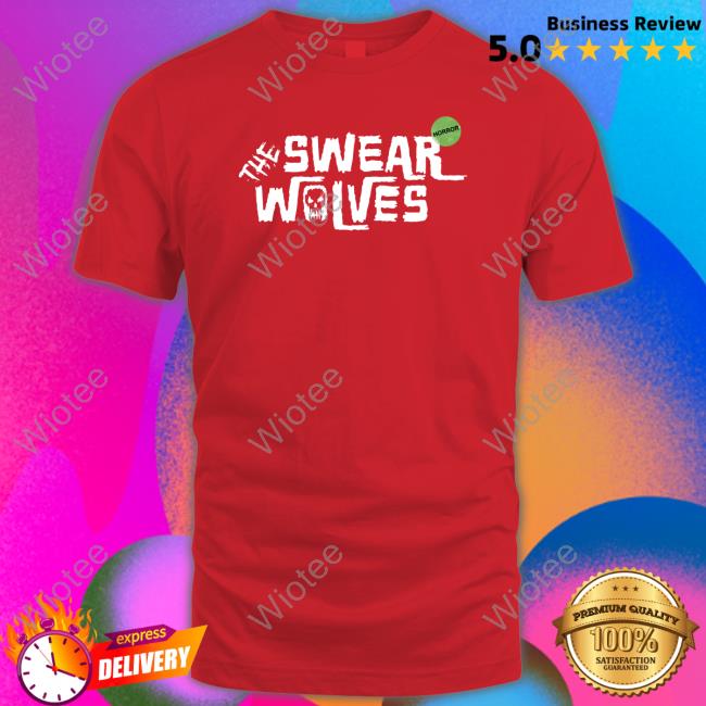 Official The Swearwolves Horror Shirt Official Christi The Swearwolves Horror Shirt Cmunkey2