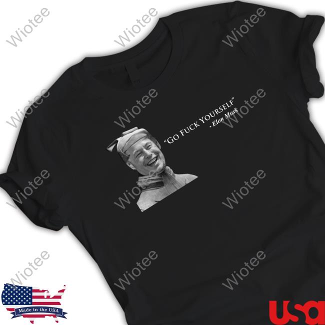 Official Elon Musk Go Fuck Yourself Tee