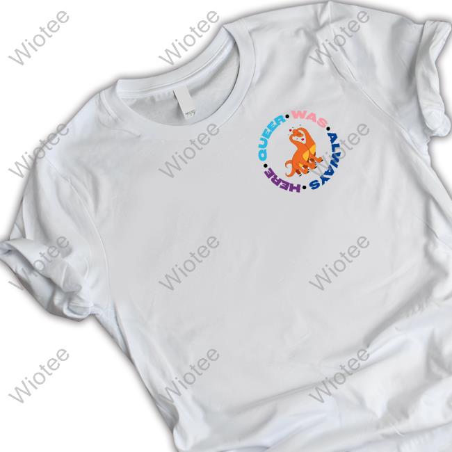Dylan And Derek Queer Was Always Here Humans Invented Hmophobia Tee Shirt