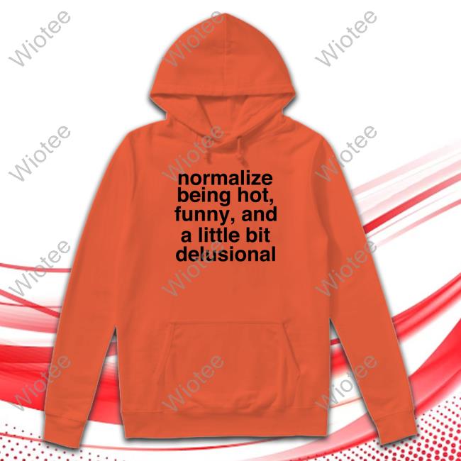 Deb Smikle Merch Normalize Being Hot Funny And A Little Bit Delusional White Tee Shirt Official Deb Smikle Merch Normalize Being Hot Funny And A Little Bit Delusional White Tee Shirt