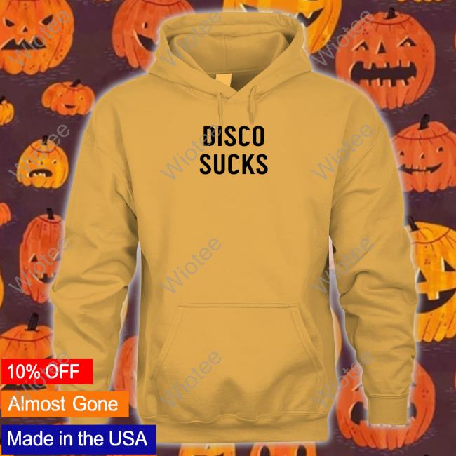 Disco Sucks Limited Edition Hoodie Disco Sucks Limited Edition Shirt