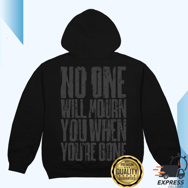 No One Will Mourn You When You're Gone Hoody Motionless In White Merch No One Will Mourn You Hoodie