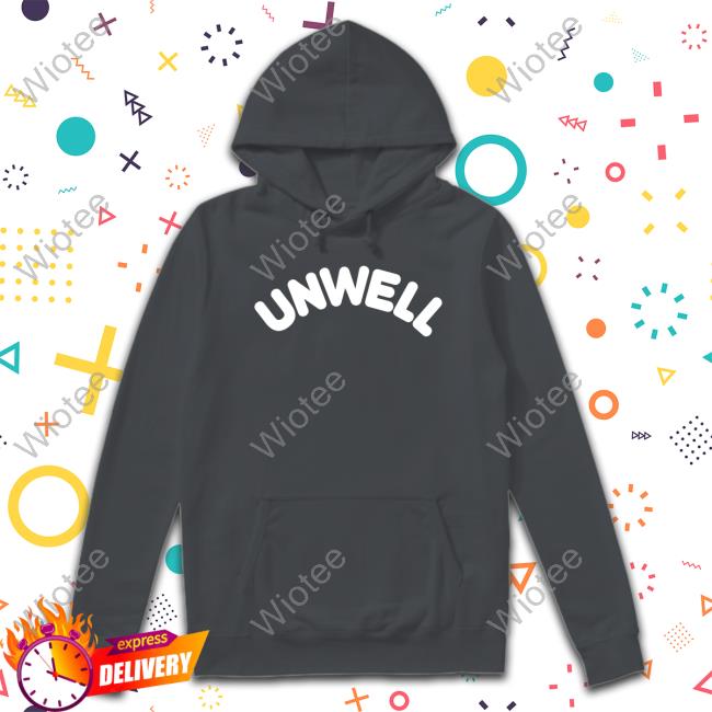 Official Call Her Daddy Merch Unwell Tee Unwell Sweatshirt