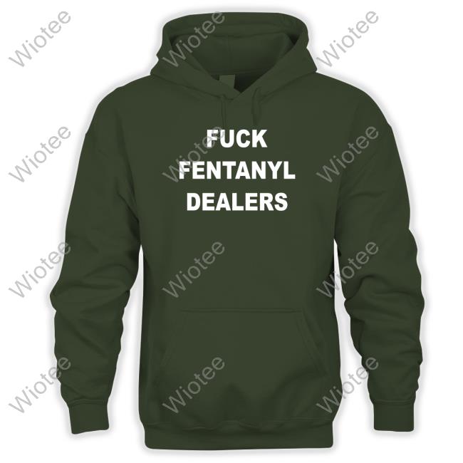 Official Fuck Fentanyl Dealers Shirts