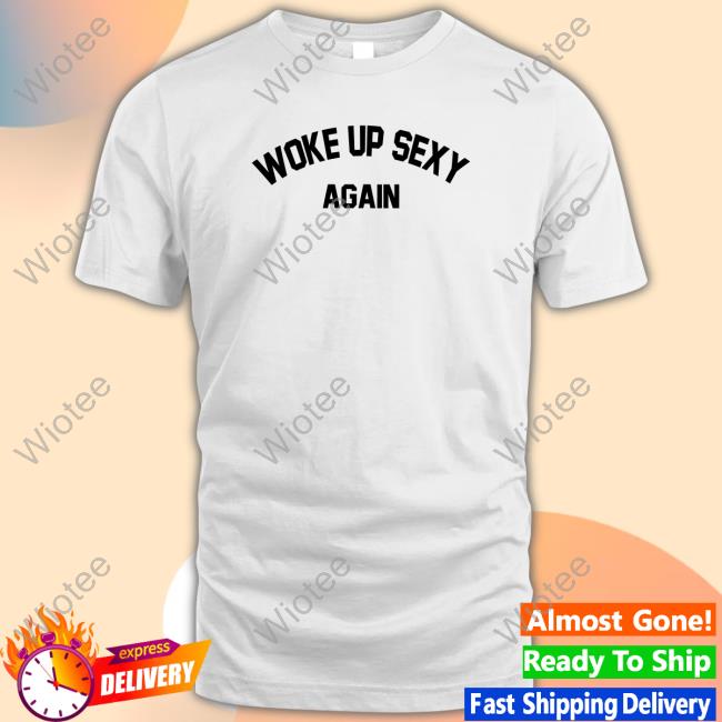 Official Dwayne Johnson Woke Up Sexy Again Shirt