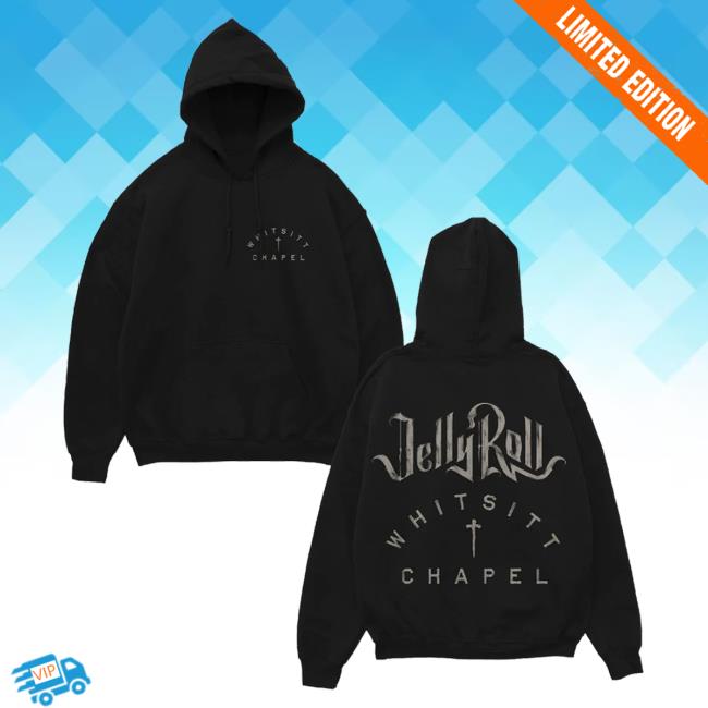 Official Jelly Roll Apparel Clothing Shop Merch JellyRoll Whitsitt Chapel Sweatshirts Black Jellyroll615 Store