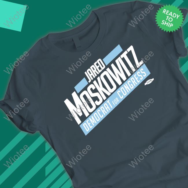 Jared Moskowitz Democrat For Congress Shirt Jared Moskowitz Democrat For Congress Limited Edition Tee Shirt