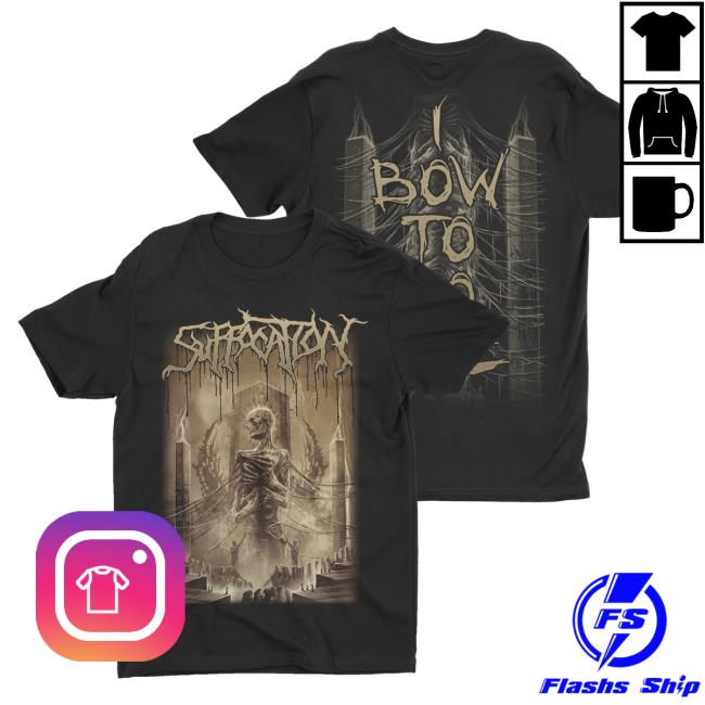 Official Night Shift Store Shop Suffocation - I Bow To No One Shirt Nightshift Merch