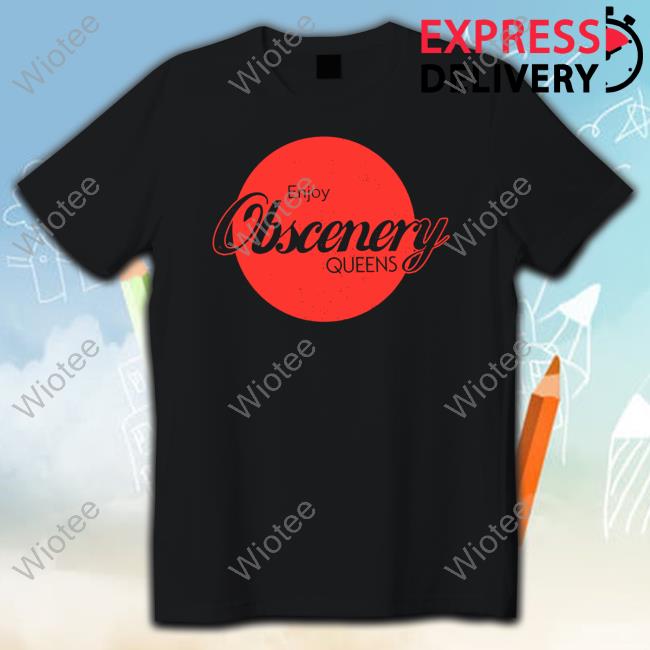 Enjoy Obscenery Queens Tee