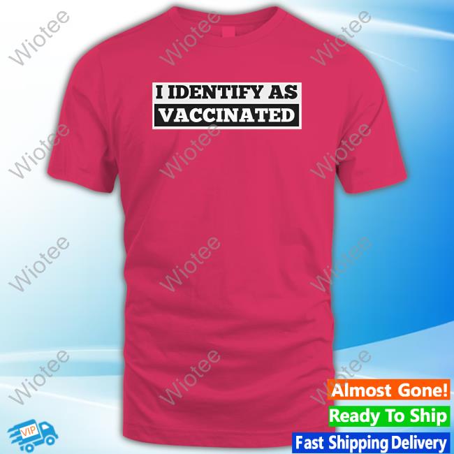The Babylon Bee Shop I Identify As Vaccinated T-Shirt