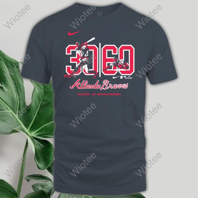 Acuña Jr 30-60 Atlanta Braves Tee Shirt Acuña Jr 30-60 Atlanta Braves Hoodie