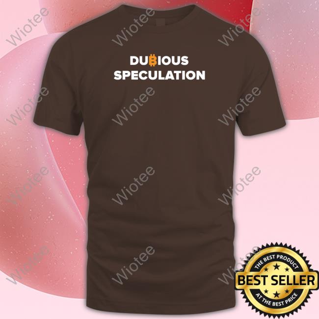 Official Dubious Speculation T Shirt Official Dubious Speculation Hoodie