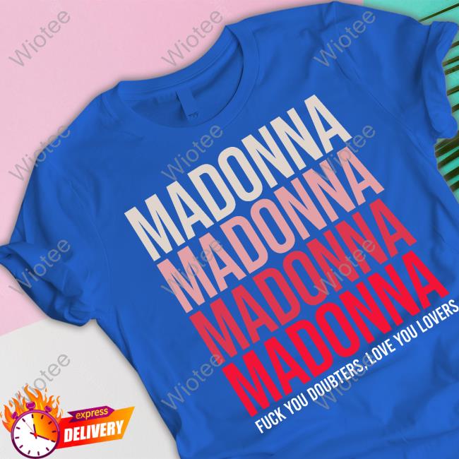 Madonna Fuck You Doubters, Love You Lovers Long Sleeve