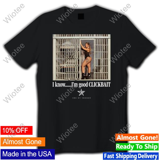 She By Shereé Presale She Clickbait Shirts