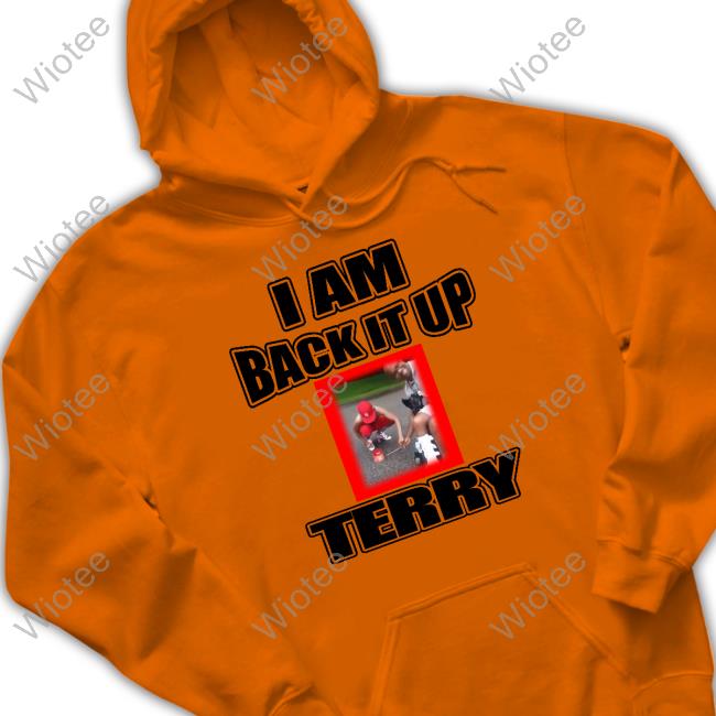 Official I Am Back It Up Terry Tee Memphian Terry Davis I Am Back It Up Terry Hoodie