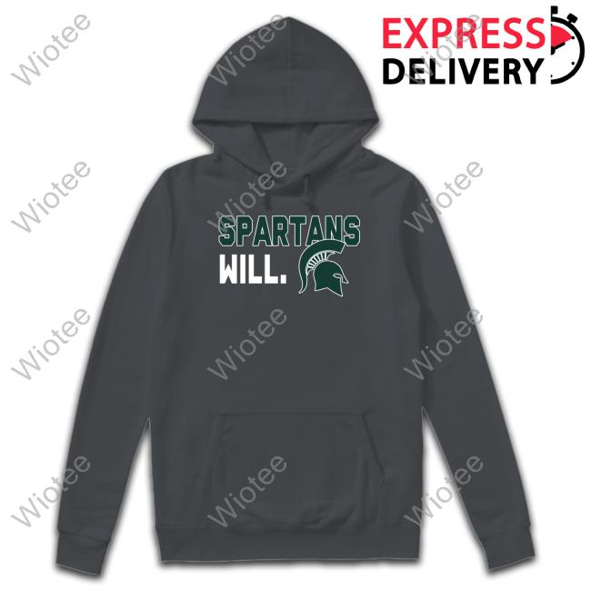 Spartans Will Tee Shirt Michigan State Spartans Hometown Spartans Will Shirt