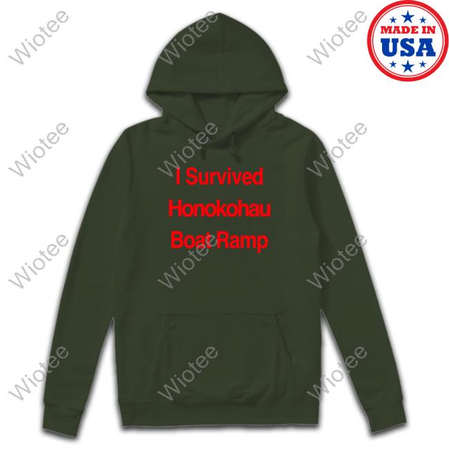 Official I Survived Honokohau Boat Ramp T-Shirt Official I Survived Honokohau Boat Ramp Shirt