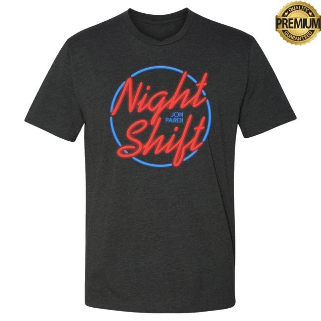 Official Jon Pardi Merch Store Jon Pardi Night Shift Attractive Shirt