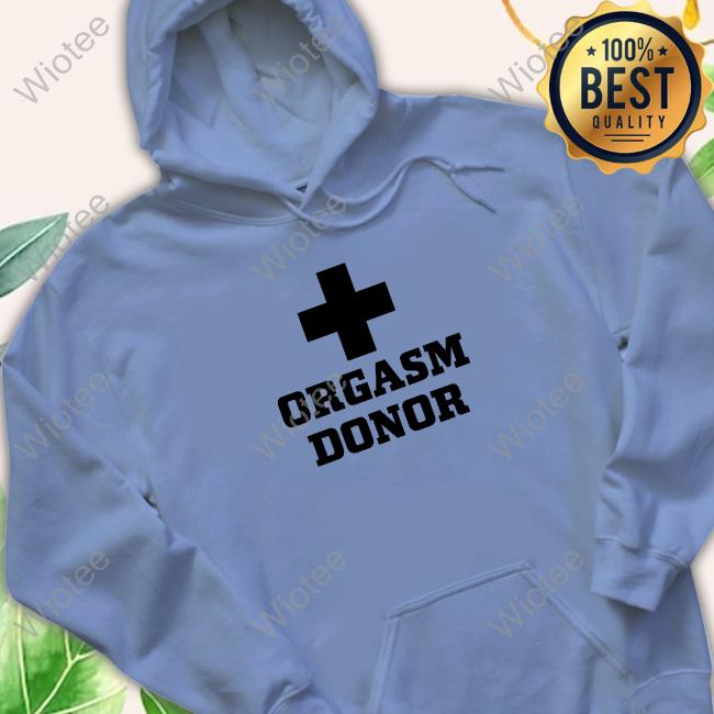 Orgasm Donor Talent Sharing Long Sleeve T-Shirt Orgasm Donor Talent Sharing Shirt