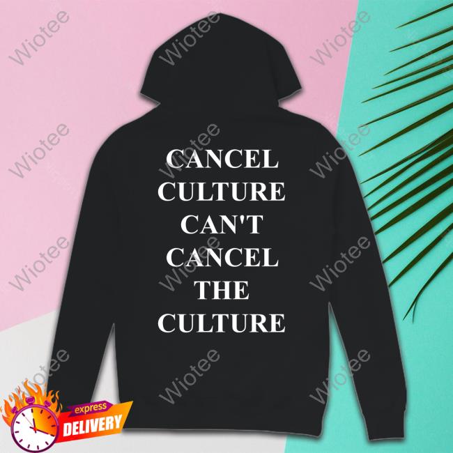 Cancel Culture Can't Cancel The Culture Shirts Cancel Culture Can't Cancel The Culture Long Sleeve T Shirt