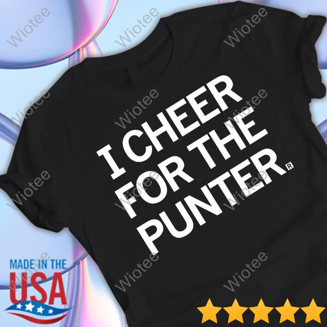 I Cheer For The Punter New Shirt I Cheer For The Punter Shirt
