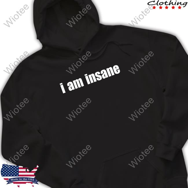 Comfy Princess I Am Insane Shirt