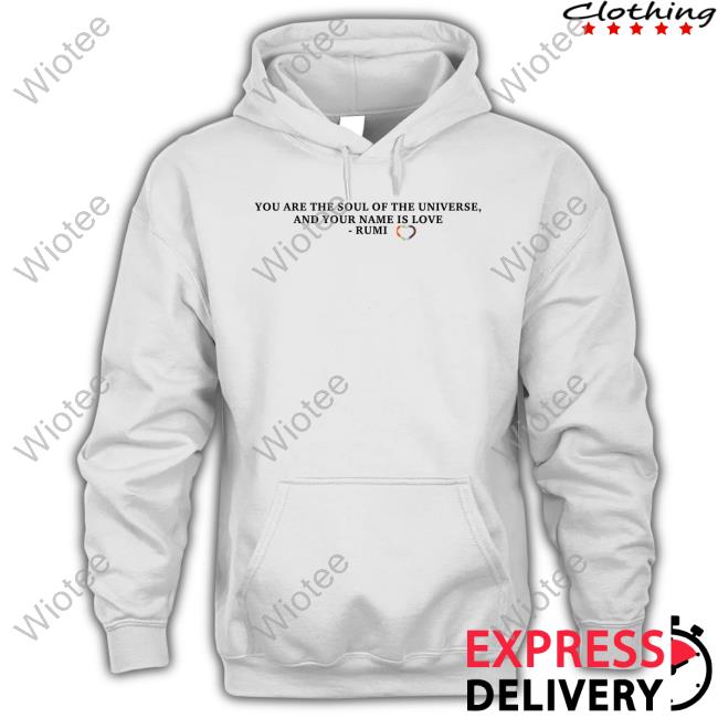 Official Jennifer Lopez You Are The Soul Of The Universe And Your Name Is Love Rumi Shirt