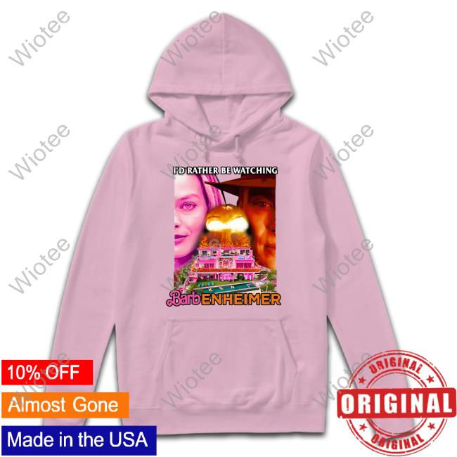 I'd Rather Be Watching Barbenheimer Sweatshirt Official I'd Rather Be Watching Barbenheimer T Shirt