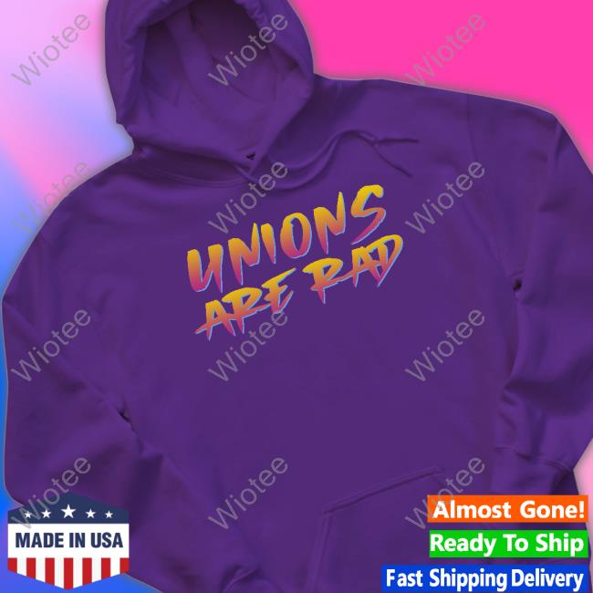 Unions Are Rad T Shirts Antipiker Official Unions Are Rad Tee Shirt