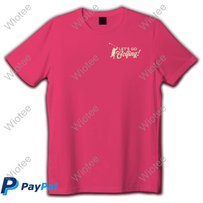 Let's Go Golfing T Shirt Official We The Best Store Let's Go Golfing T-Shirt