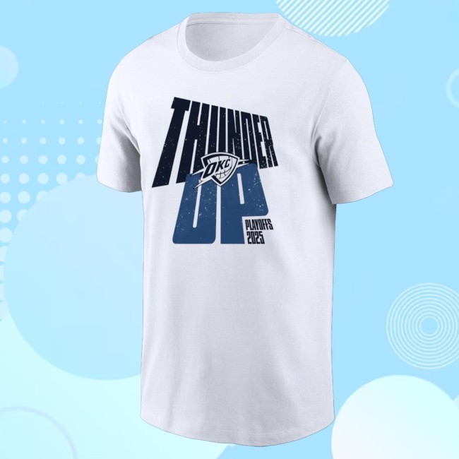 Oklahoma City Thunder Up Playoffs 2025 Shirt
